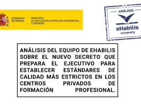 Análisis de eHabilis sobre el nuevo decreto que prepara el ejecutivo sobre los FP privados